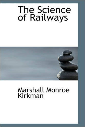 Cover for Marshall Monroe Kirkman · The Science of Railways (Paperback Book) (2008)