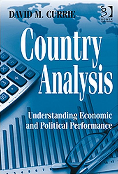 Cover for David M. Currie · Country Analysis: Understanding Economic and Political Performance (Hardcover Book) [New edition] (2011)