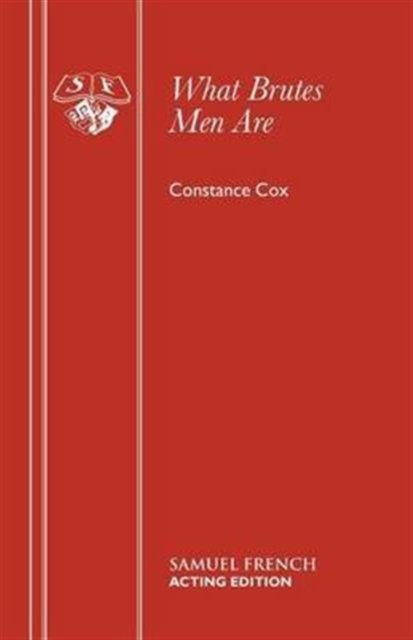 Cover for Constance Cox · What Brutes Men are - Acting Edition S. (Pocketbok) (1980)