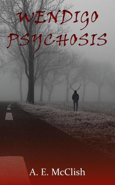 Cover for A E McClish · Wendigo Psychosis (Paperback Book) (2019)