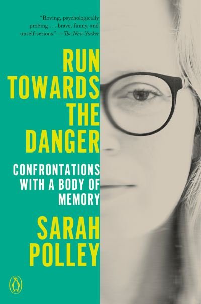 Run Towards the Danger - Sarah Polley - Books - Penguin Publishing Group - 9780593300374 - February 6, 2024