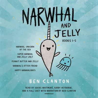 Narwhal and Jelly Books 1-5: Narwhal: Unicorn of the Sea; Super Narwhal and Jelly Jolt; and more! - A Narwhal and Jelly Book - Ben Clanton - Audioboek - Penguin Random House Audio Publishing Gr - 9780593339374 - 8 september 2020