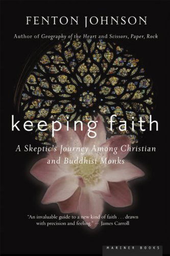 Keeping Faith: a Skeptic's Journey - Fenton Johnson - Bøger - Mariner Books - 9780618492374 - 10. november 2004