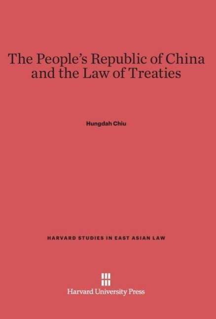 Cover for Hungdah Chiu · The People's Republic of China and the Law of Treaties (Gebundenes Buch) (1972)