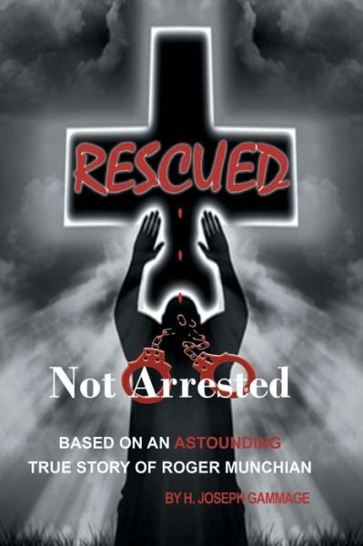 Cover for H Joseph Gammage · Rescued Not Arrested (Paperback Book) (2014)