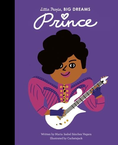 Prince - Little People, BIG DREAMS - Maria Isabel Sanchez Vegara - Bücher - Quarto Publishing PLC - 9780711254374 - 5. Januar 2021