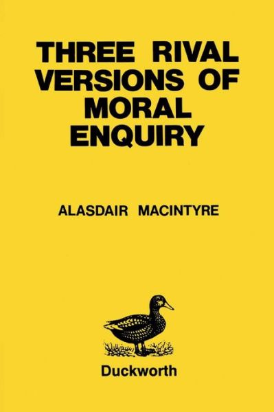 Cover for Alasdair MacIntyre · Three Rival Versions of Moral Enquiry: Encyclopaedia, Genealogy and Tradition (Paperback Book) (1990)