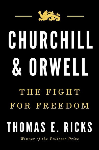 Churchill and Orwell: The Fight for Freedom - Thomas E. Ricks - Książki - Duckworth Books - 9780715652374 - 15 czerwca 2017