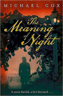 The Meaning of Night - Michael Cox - Kirjat - John Murray Press - 9780719568374 - torstai 12. heinäkuuta 2007