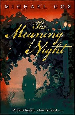 The Meaning of Night - Michael Cox - Books - John Murray Press - 9780719568374 - July 12, 2007