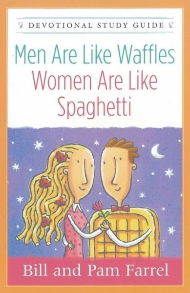 Cover for Bill Farrell · Men Are Like Waffles-Women Are Like Spaghetti Devotional Study Guide (Paperback Book) (2007)