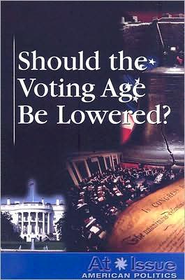 Should the Voting Age Be Lowered? (At Issue Series) - Ronnie D. Lankford - Books - Greenhaven Press - 9780737739374 - December 1, 2007