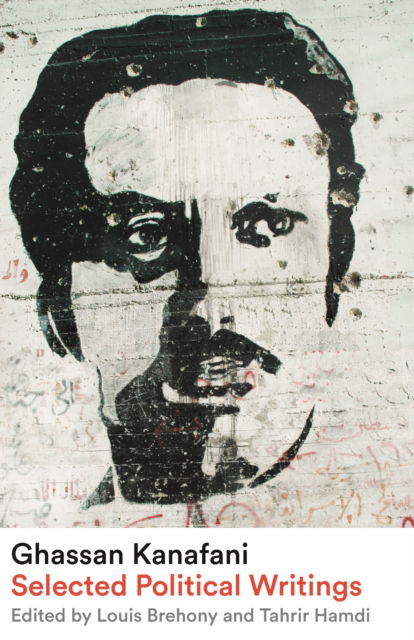 Cover for Ghassan Kanafani · Ghassan Kanafani: Selected Political Writings (Taschenbuch) (2024)