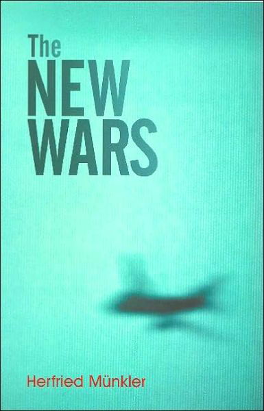 Cover for Munkler, Herfried (Humboldt University, Berlin) · The New Wars (Paperback Book) (2004)