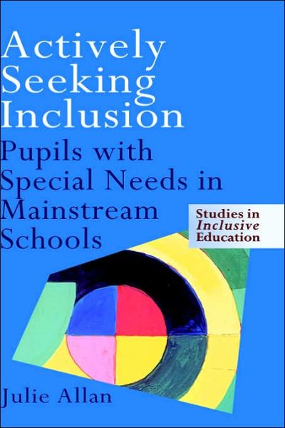 Cover for Julie Allan · Actively Seeking Inclusion: Pupils with Special Needs in Mainstream Schools (Hardcover Book) (1999)