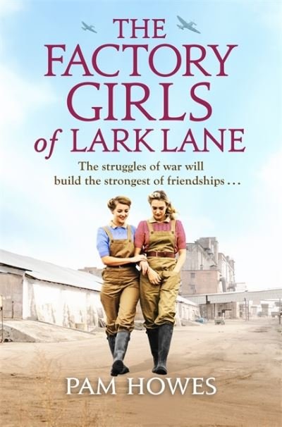 Cover for Pam Howes · The Factory Girls of Lark Lane: A heartbreaking World War 2 historical novel of loss and love (Paperback Book) (2021)