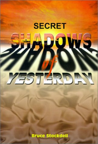 Cover for Bruce Stockdell · Secret Shadows of Yesterday (Hardcover Book) (2001)