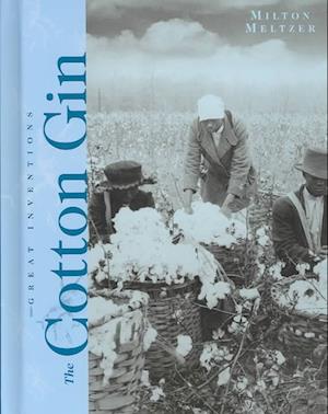 Cover for Milton Meltzer · The Cotton Gin (Hardcover Book) (2005)