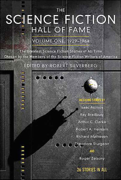 The Science Fiction Hall of Fame, Volume One 1929-1964: The Greatest Science Fiction Stories of All Time Chosen by the Members of the Science Fiction Writers of America - SF Hall of Fame - Robert Silverberg - Libros - Tor Publishing Group - 9780765305374 - 1 de febrero de 2005