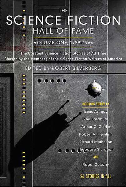 Cover for Robert Silverberg · The Science Fiction Hall of Fame, Volume One 1929-1964: The Greatest Science Fiction Stories of All Time Chosen by the Members of the Science Fiction Writers of America - SF Hall of Fame (Paperback Book) (2005)