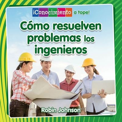 Cover for Robin Johnson · Como Resuelven Problemas Los Ingenieros (Hardcover Book) (2020)