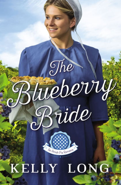 Cover for Kelly Long · The Blueberry Bride - An Amish Pie Romance (Paperback Book) (2018)