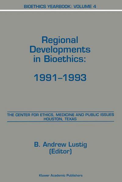 Cover for B Andrew Lustig · Bioethics Yearbook: Regional Developments in Bioethics: 1991-1993 - Bioethics Yearbook (Hardcover Book) [1995 edition] (1994)