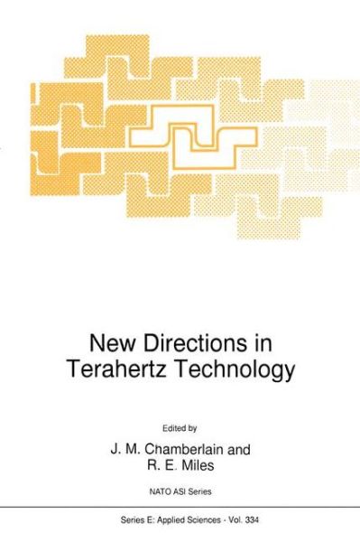 New Directions in Terahertz Technology - NATO Science Series E: - J M Chamberlain - Books - Springer - 9780792345374 - May 31, 1997