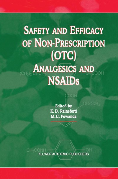 Cover for K D Rainsford · Safety and Efficacy of Non-Prescription (OTC) Analgesics and NSAIDs: Proceedings of the International Conference held at The South San Francisco Conference Center, San Francisco, CA, USA on Monday 17th March 1997 (Hardcover Book) [1998 edition] (1997)