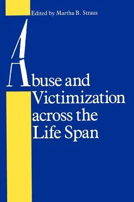 Cover for Martha B Straus · Abuse and Victimization across the Life Span (Paperback Book) (1990)