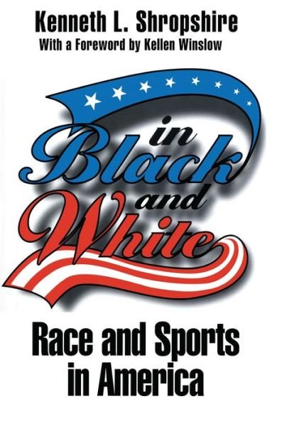 Cover for Kenneth L. Shropshire · In Black and White: Race and Sports in America (Paperback Book) (1998)