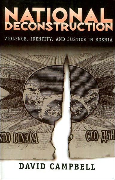 Cover for David Campbell · National Deconstruction: Violence, Identity, and Justice in Bosnia (Paperback Book) (1998)