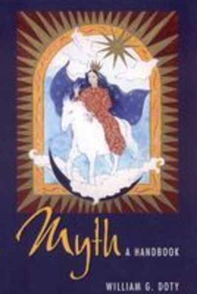 Myth: A Handbook - William Doty - Books - The University of Alabama Press - 9780817354374 - February 28, 2007