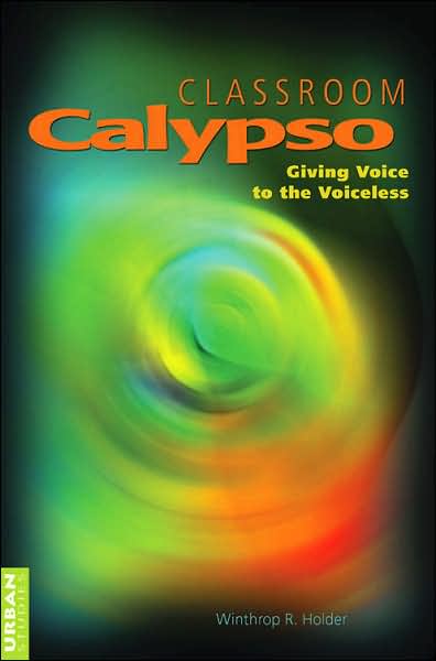 Cover for Winthrop R. Holder · Classroom Calypso: Giving Voice to the Voiceless - Counterpoints (Paperback Book) (2007)