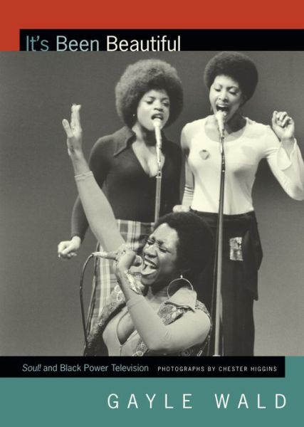Cover for Gayle Wald · It's Been Beautiful: Soul! and Black Power Television - Spin-Offs (Paperback Book) (2015)