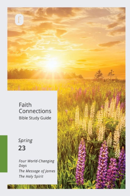 Cover for The Foundry Publishing · Faith Connections Adult Bible Study Guide (March / April / May 2023) - Faith Connections (Paperback Book) (2023)