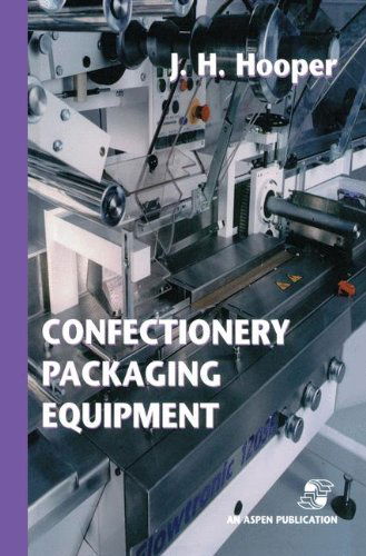 Confectionery Packaging Equipment - Chapman & Hall Food Science Book - Jeffrey H. Hooper - Books - Aspen Publishers Inc.,U.S. - 9780834212374 - September 30, 1998