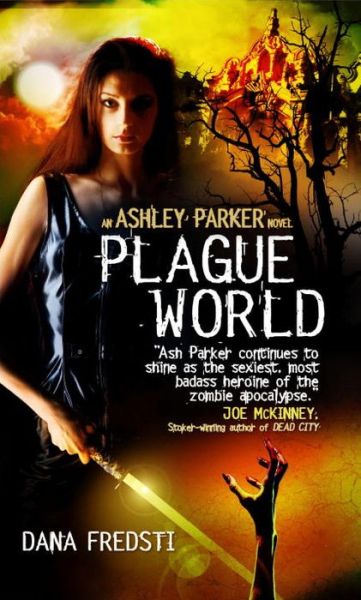 Cover for Dana Fredsti · Plague World - Ashley Parker (Paperback Book) (2014)