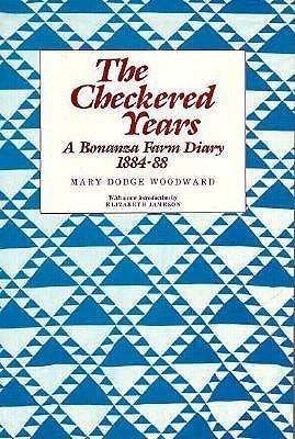 Cover for Mary Dodge Woodward · The Checkered Years: a Bonanza Farm Diary 1884-88 (Pocketbok) [New edition] (1989)