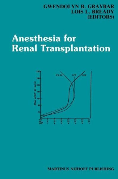 Cover for G.b. Graybar · Anaesthesia for Renal Transplantation - Developments in Critical Care Medicine and Anaesthesiology (Hardcover Book) (1987)