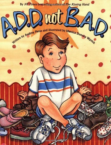 Cover for Audrey Penn · A.D.D. not B.A.D. (Paperback Bog) (2006)