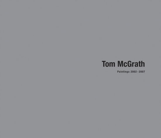 Cover for Robert Hobbs · Tom Mcgrath: Paintings 2002-2007 (Hardcover Book) (2008)