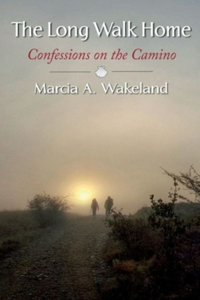 Cover for Marcia A Wakeland · The Long Walk Home (Paperback Book) (2022)