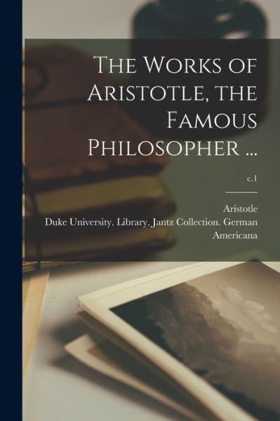 Cover for Aristotle · The Works of Aristotle, the Famous Philosopher ...; c.1 (Paperback Bog) (2021)
