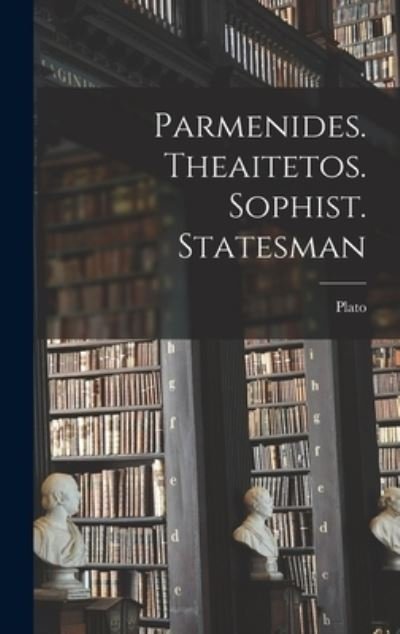 Cover for Plato · Parmenides. Theaitetos. Sophist. Statesman (Innbunden bok) (2021)