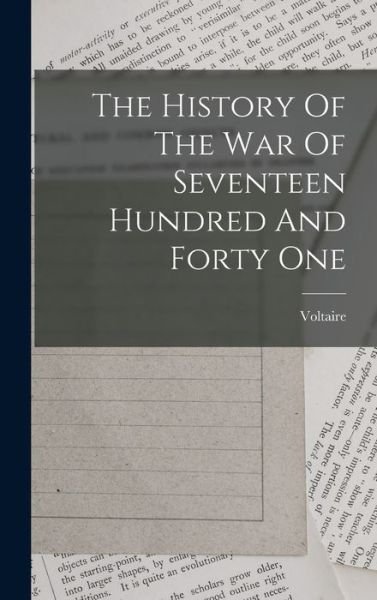 Cover for Voltaire · History of the War of Seventeen Hundred and Forty One (Bog) (2022)