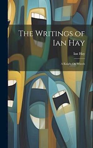 Cover for Ian Hay · Writings of Ian Hay (Buch) (2023)