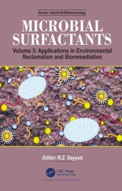 Microbial Surfactants: Volume 3: Applications in Environmental Reclamation and Bioremediation - Industrial Biotechnology (Taschenbuch) (2024)