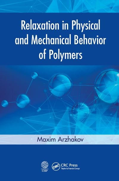 Cover for Arzhakov, Maxim (Moscow State University, Moscow, Russia) · Relaxation in Physical and Mechanical Behavior of Polymers (Pocketbok) (2021)
