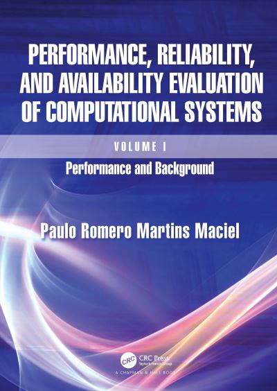 Cover for Paulo Romero Martins Maciel · Performance, Reliability, and Availability Evaluation of Computational Systems, Volume I: Performance and Background (Hardcover Book) (2023)